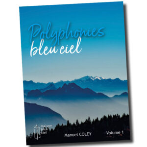 Polyphonies bleu ciel, volume 1 : cahier de partitions