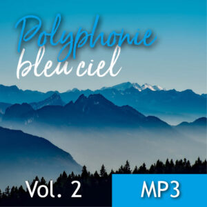 Polyphonies bleu ciel, volume 2 : écouter les chants (MP3)